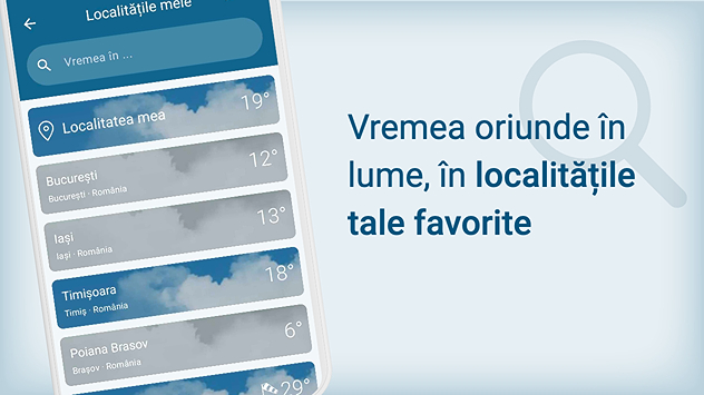 Vremea oriunde în lume, în localitățile tale favorite, în aplicația Meteo & Radar